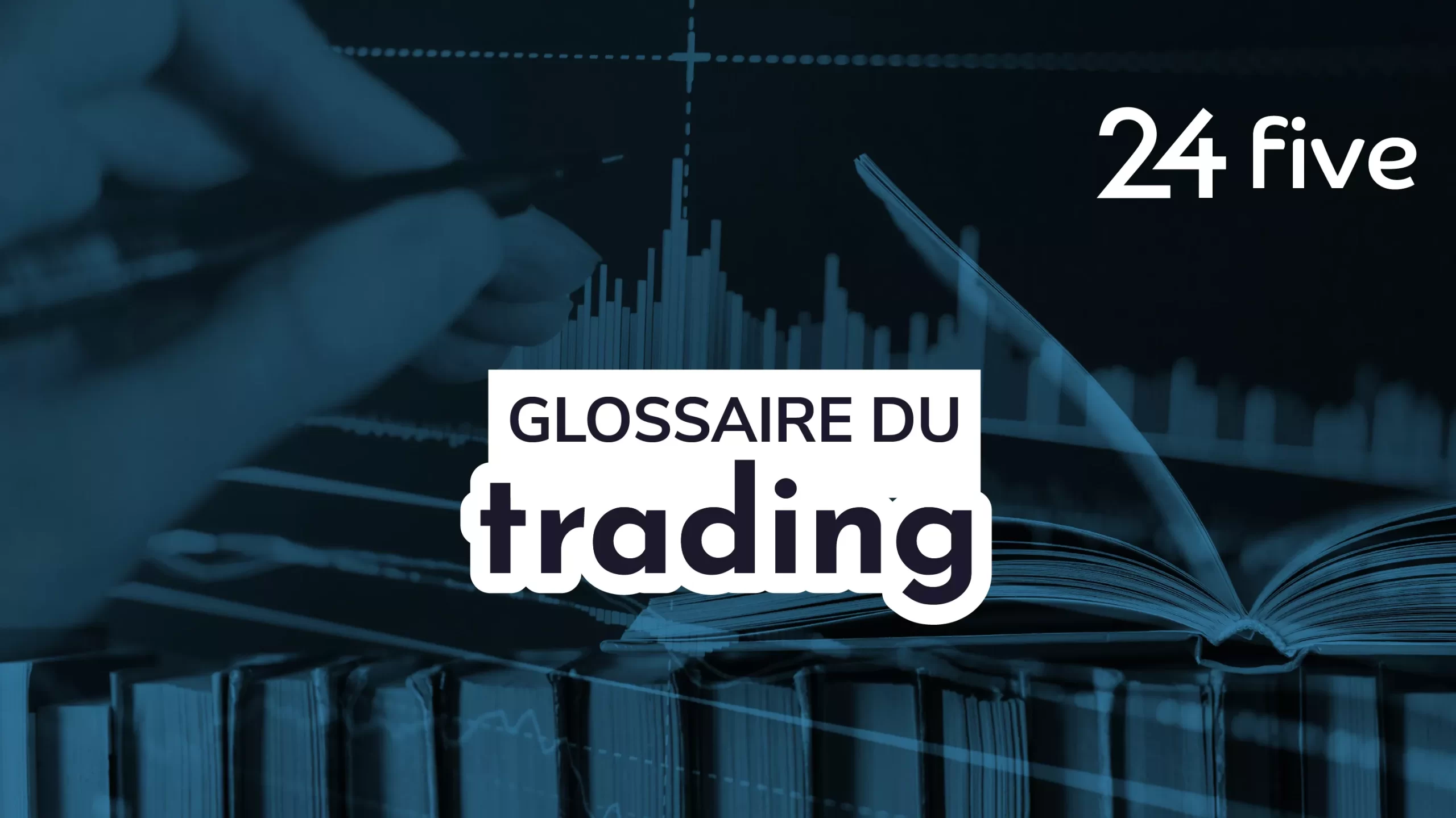 Glossaire de la négociation - 24 Five